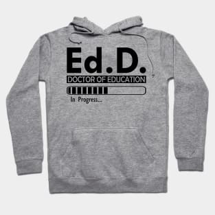 Ed.D. Doctor of Education in progress Hoodie